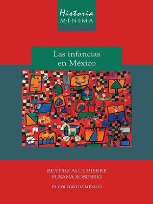 cover image of Historia mínima Las infancias en México
